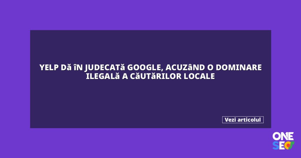 Yelp dă în judecată Google, acuzând o dominare ilegală a căutărilor locale 8 featured 27067
